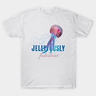 Jellyously Fabulous Be Jelly Jellyfish T-Shirt